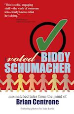 I Voted for Biddy Schumacher