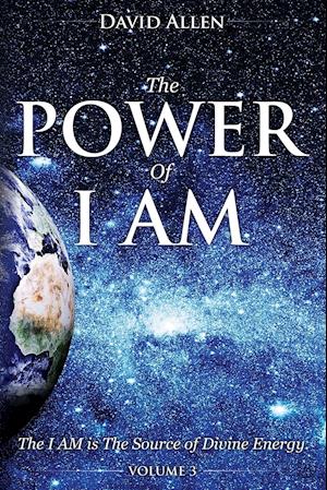 The Power of I AM - Volume 3
