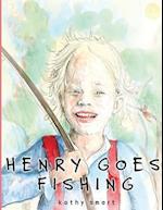 Henry Goes Fishing