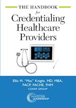 Handbook for Credentialing Healthcare Providers