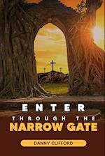 Enter Through The Narrow Gate 