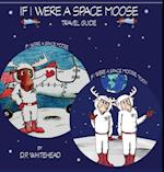 If I Were a Space Moose Travel Guide