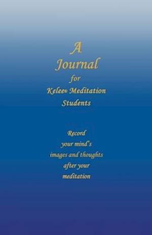 A Journal for Kelee(r) Meditation Students