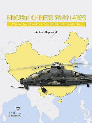 Modern Chinese Warplanes: Chinese Army Aviation - Aircraft and Units