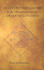Occultist Freemasonry in the 18th Century and the Order of Elus Coens 