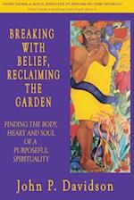 Breaking with Belief, Reclaiming the Garden