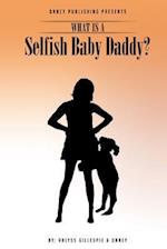 What Is a Selfish Baby Daddy?