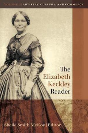 The Elizabeth Keckley Reader, Volume 2