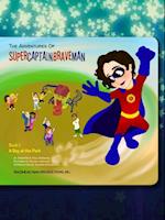 Adventures of SuperCaptainBraveMan, Book 1: A Day at the Park