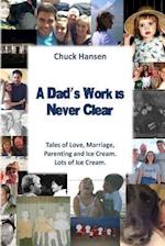 A Dad's Work is Never Clear