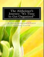 The Alzheimer's Journey It's Time to Get Organized