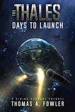 The Thales: Days to Launch 