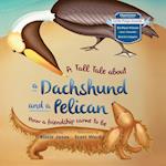 A Tall Tale About a Dachshund and a Pelican (Soft Cover)