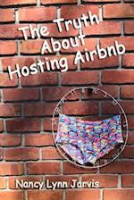 The Truth about Hosting Airbnb