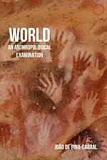 World – An Anthropological Examination