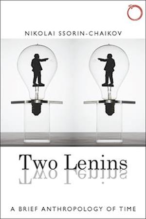 Two Lenins – A Brief Anthropology of Time Anthropology of Time