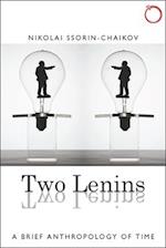 Two Lenins – A Brief Anthropology of Time Anthropology of Time