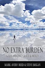 No Extra Burden: God's Amazing Grace & Mercy