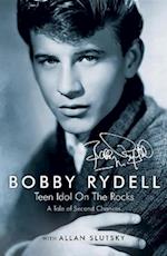 Bobby Rydell: Teen Idol On The Rocks