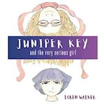 Juniper Key and the Very Serious Girl