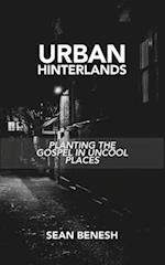 Urban Hinterlands: Planting the Gospel in Uncool Places 