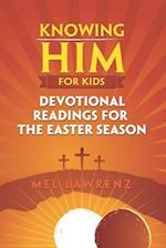 Knowing Him for Kids