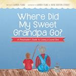 Where Did My Sweet Grandpa Go?