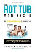 The Hot Tub Manifesto: The Entrepreneur's Guide to Having It All 