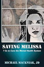 Saving Melissa : The 7Cs to Cure the Mental Health System