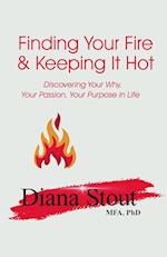 Finding Your Fire & Keeping It Hot 