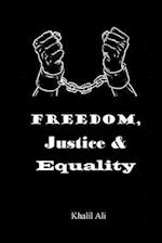 Freedom, Justice & Equality