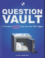 Question Vault: 5 Practice Math Tests for the SSAT Upper 