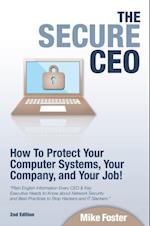 Secure CEO: How to Protect Your Computer Systems, Your Company, and Your Job