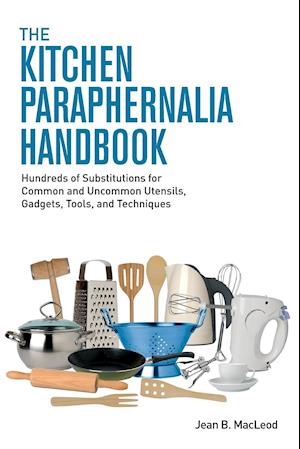 The Kitchen Paraphernalia Handbook