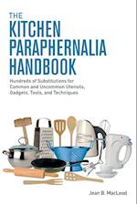 The Kitchen Paraphernalia Handbook