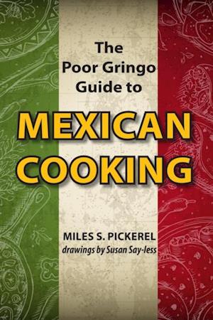 Poor Gringo Guide to Mexican Cooking