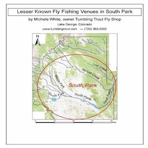 Lesser Known Fly Fishing Venues in South Park, Colorado