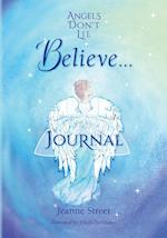 Angels Don't Lie Believe . . . Journal 