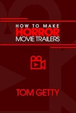 How To Make Horror Movie Trailers 