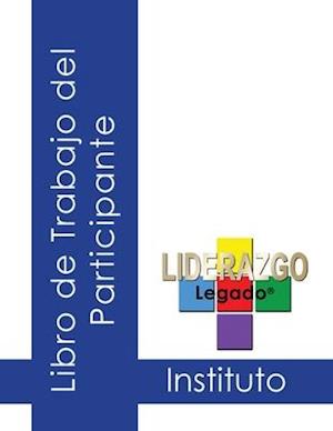 Trabajo del Participante-Instituto de Liderazgo Legado(r)