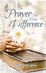 The Prayer That Makes a Difference
