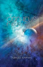Orpheus in our World