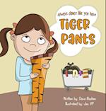 Always Dance Like You Have Tiger Pants