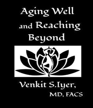 Aging Well and Reaching Beyond