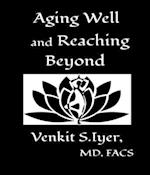 Aging Well and Reaching Beyond