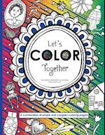 Let's Color Together: A combination of simple and more complex coloring pages 