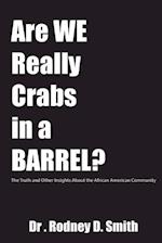 Are We Really Crabs in a Barrel?