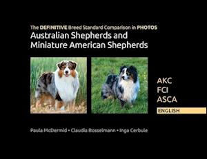 The DEFINITIVE Breed Standard Comparison in PHOTOS for Australian Shepherds and Miniature American Shepherds: AKC, FCI, ASCA. ENGLISH