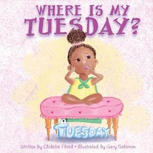 Where Is My Tuesday?