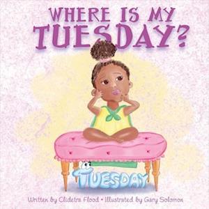 Where Is My Tuesday?